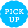 PICK UP